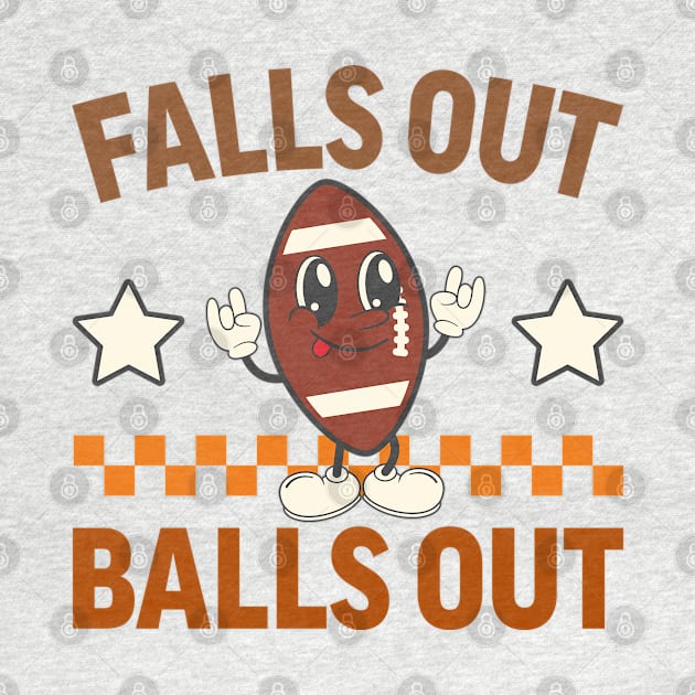 Falls Out Balls Out by GoldenDuskApparel